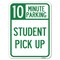 Signmission 10 Minute Parking Student Pick Up Heavy-Gauge Alum Rust Proof Parking Sign, 18" x 24", A-1824-24642 A-1824-24642 - alternate 1